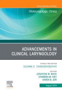 Advancements in Clinical Laryngology, An Issue of Otolaryngologic Clinics of North America