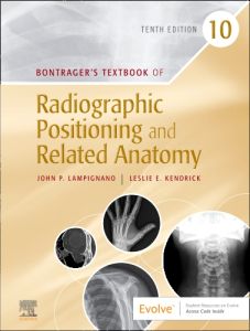 Bontrager's Textbook of Radiographic Positioning and Related Anatomy - E-Book