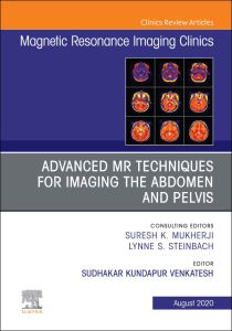 Advanced MR Techniques for Imaging the Abdomen and Pelvis, An Issue of Magnetic Resonance Imaging Clinics of North America