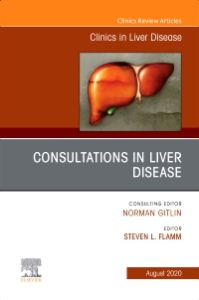 Consultations in Liver Disease,An Issue of Clinics in Liver Disease