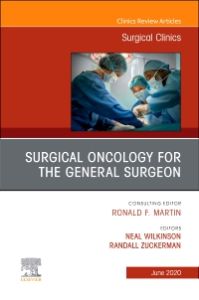 Surgical Oncology for the General Surgeon, An Issue of Surgical Clinics