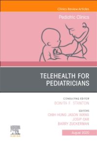 Telehealth for Pediatricians,An Issue of Pediatric Clinics of North America, E-Book