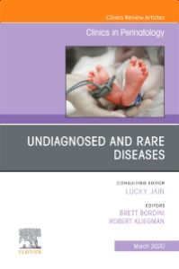 Undiagnosed and Rare Diseases, An Issue of Clinics in Perinatology