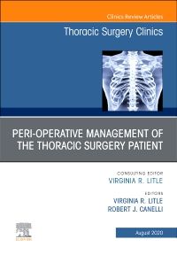 Peri-operative Management of the Thoracic Patient An Issue of Thoracic Surgery Clinics