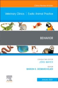 Behavior, An Issue of Veterinary Clinics of North America: Exotic Animal Practice