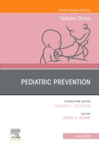 Pediatric Prevention, An Issue of Pediatric Clinics of North America