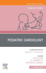 Pediatric Cardiology, An Issue of Pediatric Clinics of North America