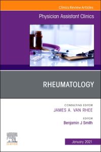 Rheumatology, An Issue of Physician Assistant Clinics