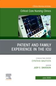 Patient and Family Experience in the ICU, An Issue of Critical Care Nursing Clinics of North America