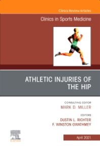 Athletic Injuries of the Hip, An Issue of Clinics in Sports Medicine