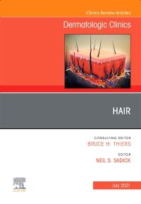 Hair, An Issue of Dermatologic Clinics