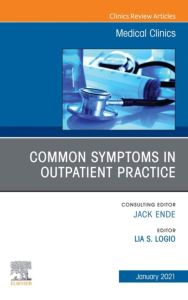 Common Symptoms in Outpatient Practice, An Issue of Medical Clinics of North America, E-Book