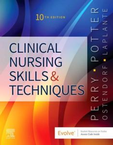 Clinical Nursing Skills and Techniques - E-Book