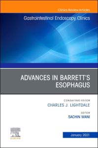 Advances in Barrett’s Esophagus, An Issue of Gastrointestinal Endoscopy Clinics