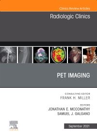 PET Imaging, An Issue of Radiologic Clinics of North America