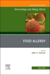 Food Allergy, An Issue of Immunology and Allergy Clinics of North America