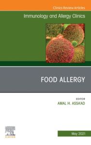 Food Allergy, An Issue of Immunology and Allergy Clinics of North America