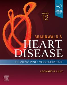 Braunwald's Heart Disease Review and Assessment