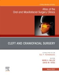 Cleft and Craniofacial Surgery, An Issue of Atlas of the Oral & Maxillofacial Surgery Clinics, E-Book