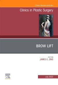 Brow Lift, An Issue of Clinics in Plastic Surgery, E-Book