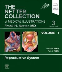 Netter Collection of Medical Illustrations: Reproductive System, Volume 1