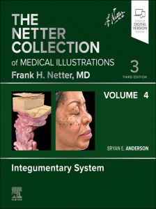 The Netter Collection of Medical Illustrations: Integumentary System, Volume 4