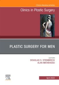 Plastic Surgery for Men, An Issue of Clinics in Plastic Surgery