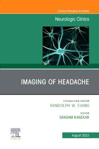 Imaging of Headache, An Issue of Neurologic Clinics, E-Book