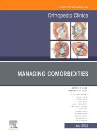 Managing Comorbidities, An Issue of Orthopedic Clinics, E-Book