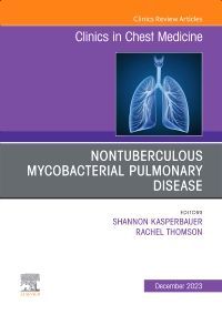 Nontuberculous Mycobacterial Pulmonary Disease, An Issue of Clinics in Chest Medicine, E-Book