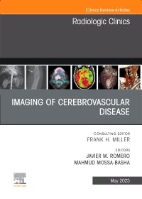 Imaging of Cerebrovascular Disease, An Issue of Radiologic Clinics of North America