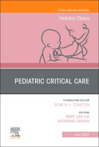 Pediatric Critical Care, An Issue of Pediatric Clinics of North America