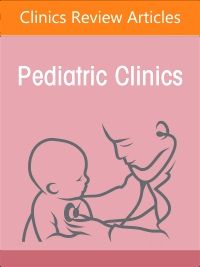 Pediatric Nephrology, An Issue of Pediatric Clinics of North America