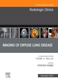 Imaging of Diffuse Lung Disease, An Issue of Radiologic Clinics of North America, E-Book