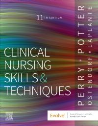 Clinical Nursing Skills and Techniques - E-Book