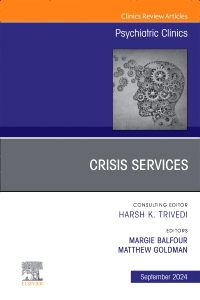 Crisis Services, An Issue of Psychiatric Clinics of North America