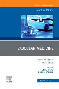 Vascular Medicine, An Issue of Medical Clinics of North America