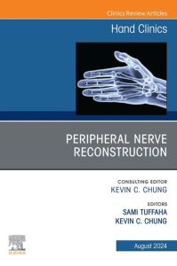 Peripheral Nerve Reconstruction, An Issue of Hand Clinics