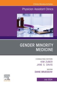 Gender Minority Medicine , An Issue of Physician Assistant Clinics, E-Book