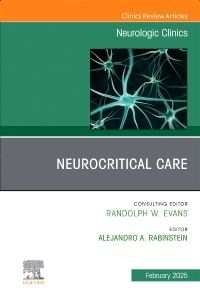 Neurocritical Care, An Issue of Neurologic Clinics