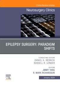 Epilepsy Surgery: Paradigm Shifts, An Issue of Neurosurgery Clinics of North America, E-Book