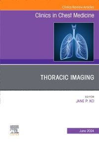 Thoracic Imaging, An Issue of Clinics in Chest Medicine