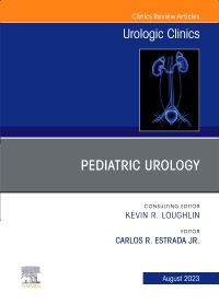 Pediatric Urology, An Issue of Urologic Clinics