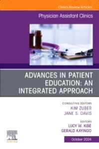 Advances in Patient Education: An Integrated Approach, An Issue of Physician Assistant Clinics, E-Book