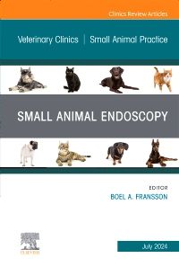 Small Animal Endoscopy, An Issue of Veterinary Clinics of North America: Small Animal Practice, E-Book