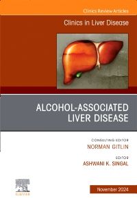 Alcohol-Associated Liver Disease, An Issue of Clinics in Liver Disease, E-Book