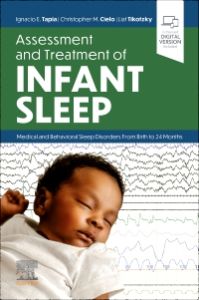 Assessment and Treatment of Infant Sleep: Medical and Behavioral Sleep Disorders from Birth to 24 Months - INK