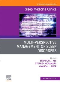 Multi-perspective Management of Sleep Disorders, An Issue of Sleep Medicine Clinics