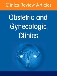 Addressing Mental Health in Obstetrics and Gynecology, An Issue of Obstetrics and Gynecology Clinics