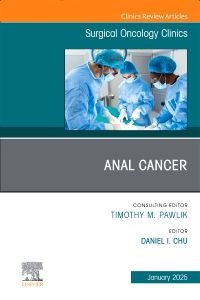 Anal Cancer, An Issue of Surgical Oncology Clinics of North America